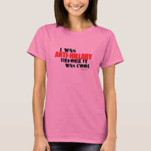 T-shirt J'étais Anti-Hillary avant qu'il ait fait frais