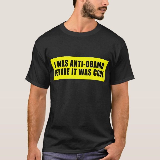 T-shirt J'étais anti Obama avant qu'il ait fait frais (Devant)