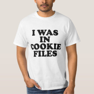 T-shirt J'étais dans les fichiers cookie