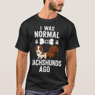 T-shirt J'Étais Des Dachshunds Normaux Il Y A Red Piebald 