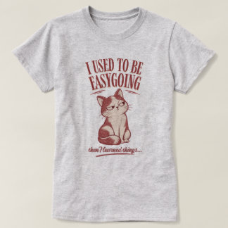 T-shirt J'étais détendu avant d'apprendre des choses