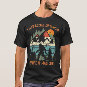 T-shirt J'étais en distanciation sociale avant que ce soit