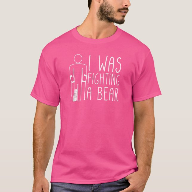 T-shirt J'Étais En Train De Combattre Un Ours Jambe Cassée (Devant)