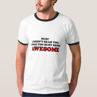 T-shirt J'étais être trop occupé chemise impressionnante