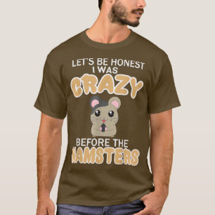 T-shirt J'Étais Fou Avant L'Animal Hamsters