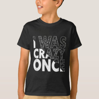 T-shirt J'Étais Fou Une Fois Drôle Citation Chemise Rétro