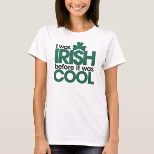 T-shirt J'étais irlandais avant d'être cool