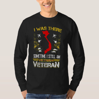 T-shirt J'Étais Là Parfois Je Suis Toujours Viêt-Nam Vétér