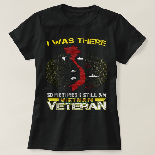 T-SHIRT J'ÉTAIS LÀ PARFOIS JE SUIS TOUJOURS VIETNAM VETERA (Design devant)