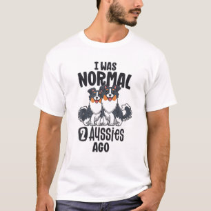 T-shirt J'Étais Normal Il Y A 2 Australiens Shepherd Maman
