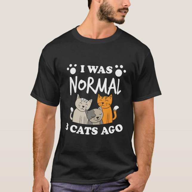 T-shirt J'Étais Normal Il Y A 3 Chats Humour Chat (Devant)