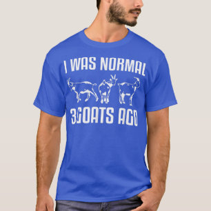 T-shirt J'Étais Normal Il Y A 3 Chèvres Amoureux des anima