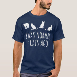 T-shirt J'Étais Normal Il Y A 4 Chats