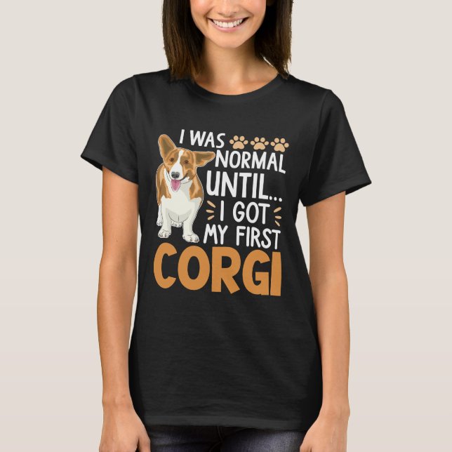 T-shirt J'Étais Normal Jusqu'À Ce Que J'Ai Mon Premier Chi (Devant)