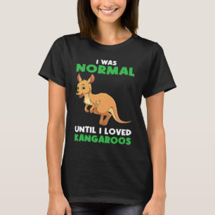 T-shirt J'étais normal jusqu'à ce que j'aime kangaroos kan
