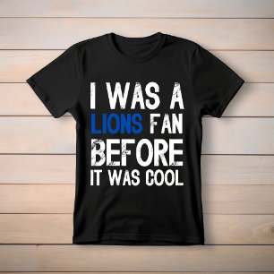 T-shirt J'ÉTAIS Un Ventilateur De Lions Avant D'Être Cool