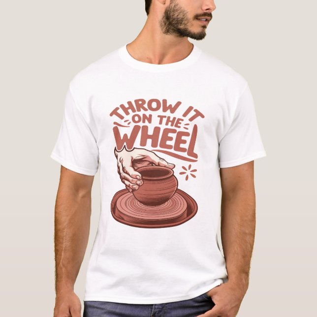 T-shirt Jetez-le sur la roue Poterie Art Argile (Devant)