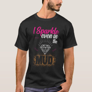 T-shirt J'étincelle même dans la boue Team Girls Mud Run A