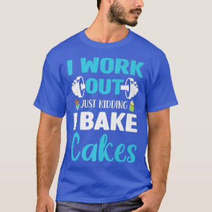 T-shirt J'Étudie Juste En Cassant Je Cuire Des Gâteaux Con