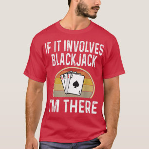 T-shirt Jeu de carte Blackjack Night Si Il Implique Blackj