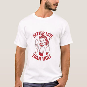 T-shirt jeu de maquillage drôle, humour glam girl, tard ma