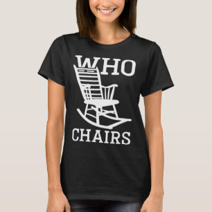 T-shirt Jeu de mots Qui chaises qui s'intéresse Humour sar