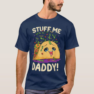 T-shirt Jeu de mots sales drôles Stuff Me Daddy Naughtyaco