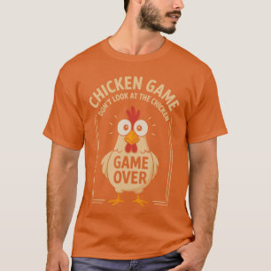 T-shirt Jeu de poulet Ne regardez pas Athe Game Over Drôle