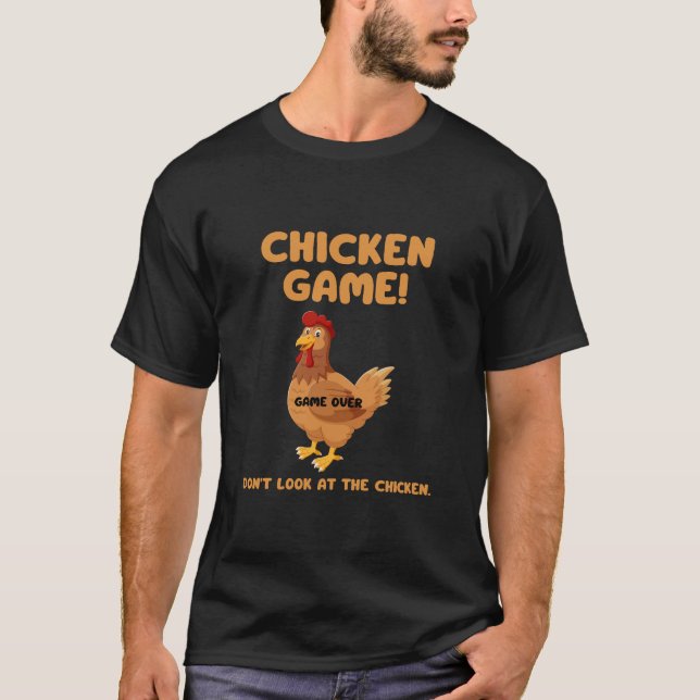 T-shirt Jeu de poulet ne regardez pas le poulet (Devant)