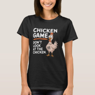 T-shirt Jeu de poulet Ne regardez pas le poulet Drôle Mign