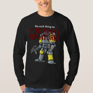 T-shirt Jeu de rôle de Wargaming Trop de miniatures Wargam