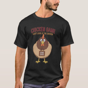 T-shirt Jeu du poulet Ne regardez pas le poulet Sarcastic