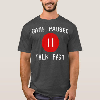 T-shirt Jeu Pause Talk Fast Funny Design Video Jeu Jouer