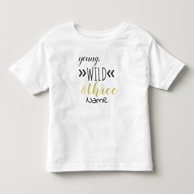 T-shirt Jeune, sauvage & Trois Toddler (Devant)