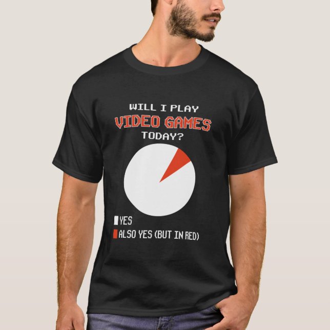 T-shirt Jeux Vidéo aujourd'hui Oui Amusants Jeux Graphique (Devant)