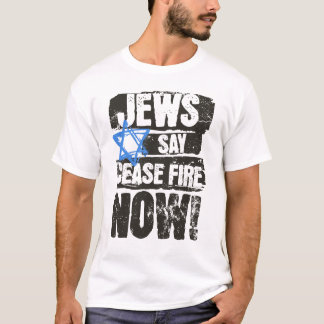 T-shirt Jews Say Cease Fire Now