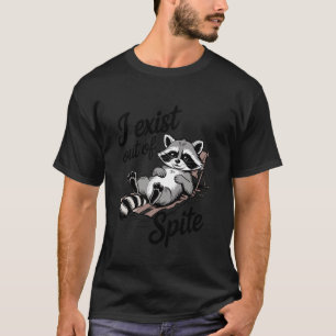 T-shirt J'existe par dépit Mème de raton laveur drôle Humo