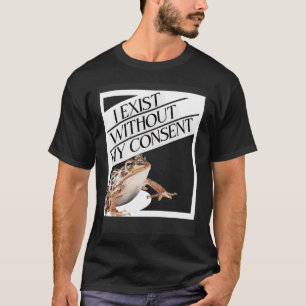T-shirt J'Existe Sans Mon Consentement Existentiel Toad
