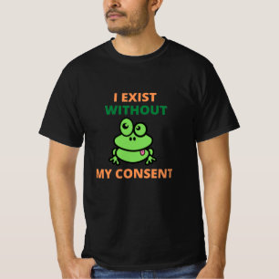 T-shirt J'Existe Sans Mon Consentement Froggy drôle T-Shir