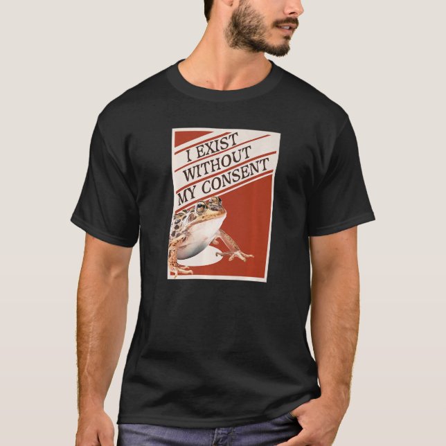T-shirt J'Existe Sans Mon Consentement Funny Frog Toad Mem (Devant)