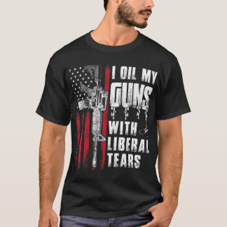 T-shirt J'Huile Mes Armes À Feu Avec Des Larmes Libérales 