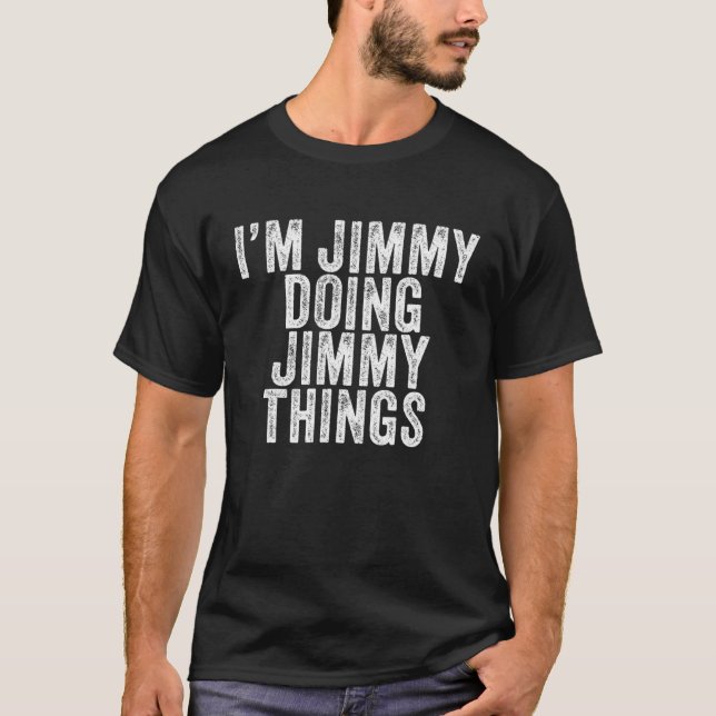 T-shirt Jimmy fait des choses amusantes Jimmy Birthday (Devant)