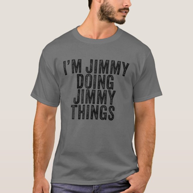 T-shirt Jimmy fait des choses amusantes Jimmy Birthday (Devant)