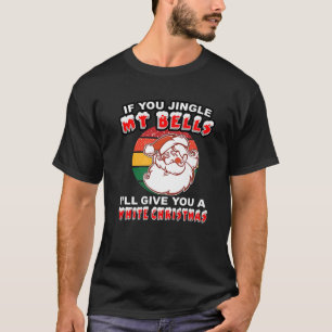 T-shirt Jingle My Bells Drôle Chir de Noël inapproprié