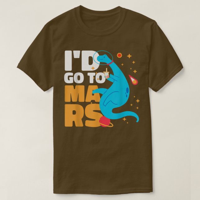 T-shirt J'irais sur Mars avec un Dinosaure pour les astron (Design devant)