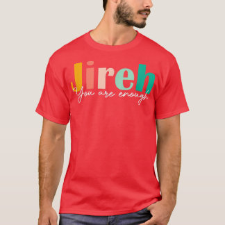 T-shirt Jireh You Are Enough More Than Enough Forever Chri