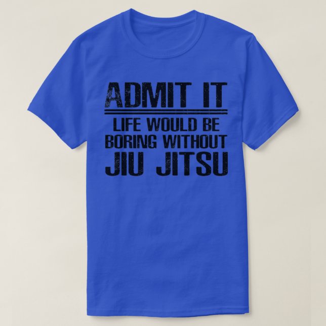 T-shirt Jiu Jitsu Drôle Dire (Design devant)