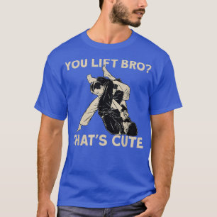 T-shirt Jiu Jitsu Vous Soulevez Bro Qui Est Mignonne