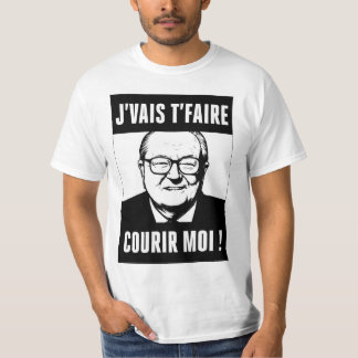 T-shirt JMLP - Jean Marie Le Pen - "j'vais t'faire courir 