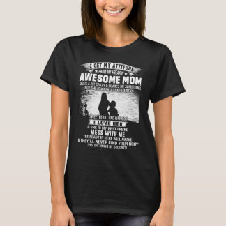 T-shirt J'Obtiens Mon Attitude De Ma Frénétique Maman 1